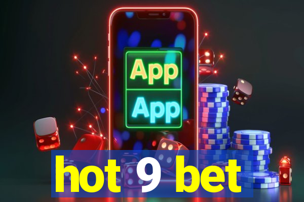 hot 9 bet